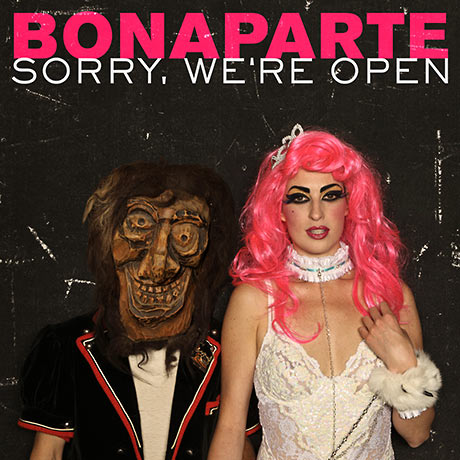 Bonaparte Album Release „Sorry, We’re Open“