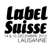 Label Suisse: 14 and 15 December 2012, Lausanne