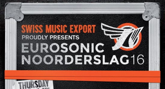 Six Swiss artists live at  Eurosonic 13 – 16 January, Groningen