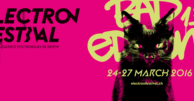 Cutting edge electronica at Electron Festival Geneva, 24 – 27 March 2016