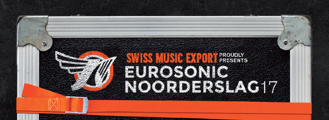Eurosonic with Eight Acts from Switzerland! 11 – 14 January 2017, Groningen Netherlands