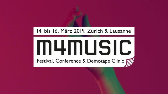Swiss Music Export at m4music  14 – 16 March 2019 Lausanne & Zurich