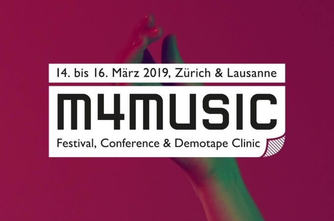 Swiss Music Export at m4music  14 – 16 March 2019 Lausanne & Zurich