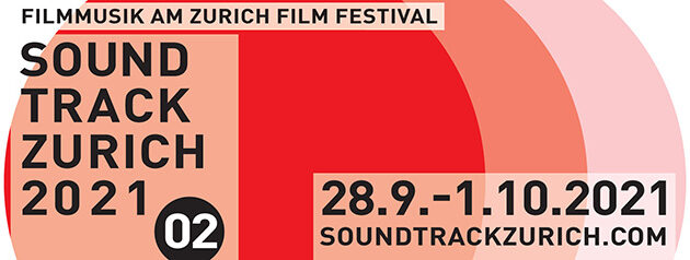 SoundTrack_Zurich – 28 Sept – 1 Oct 2021